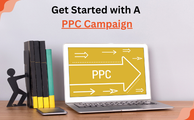 Get Started with A PPC Campaign