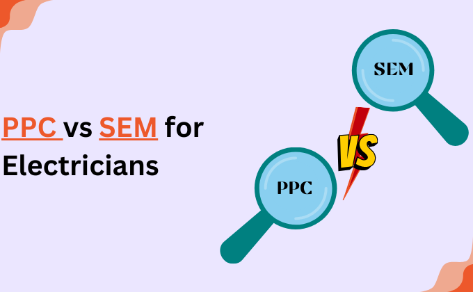 PPC vs SEM for Electricians