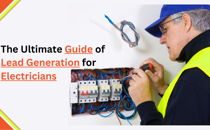 Spark Your Success: The Essential Guide to Lead Generation for Electrician Businesses