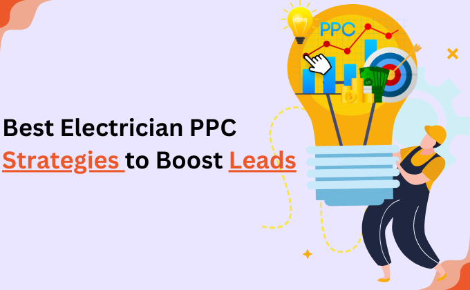 Electrician PPC Strategies to Boost Leads