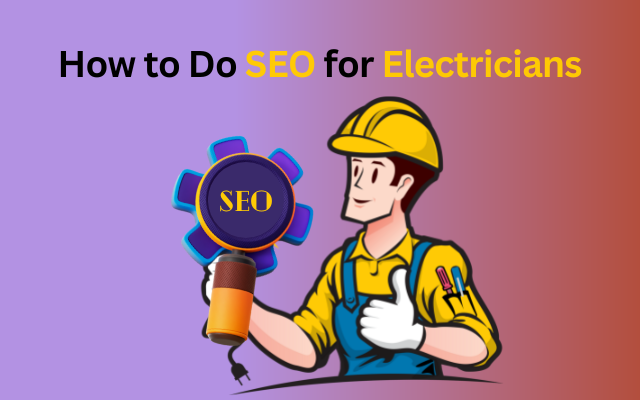 How to do SEO for Electricians