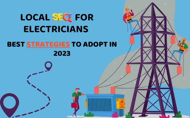 Local SEO for Electricians – The Best Strategies to Adopt In 2023