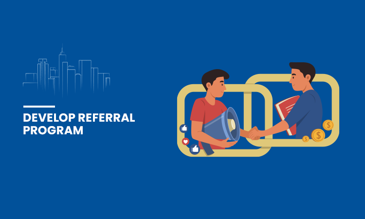 Develop referral Program