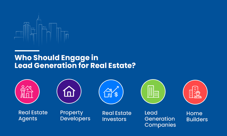 Who Engage in Lead Generation for Real Estate