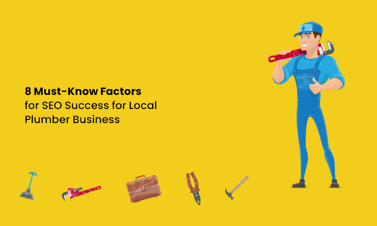 8 Must-Know Factors for SEO Success for Local Plumber Business