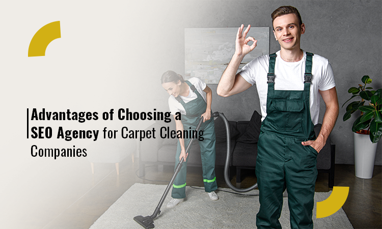 Advantages of Choosing an SEO Agency for Carpet Cleaning Companies