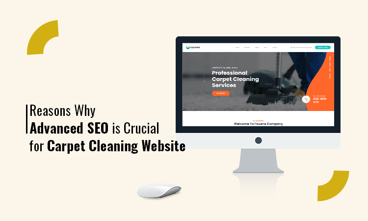 Reasons Why Advanced SEO is Crucial for Carpet Cleaning Websites