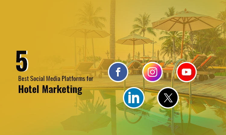 5 Best Social Media Platforms for Hotel Marketing