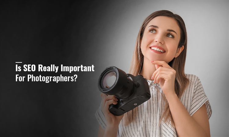 Is SEO Really Important for Photographers