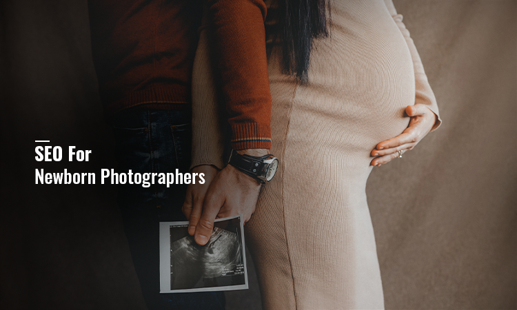 SEO For Newborn Photographers