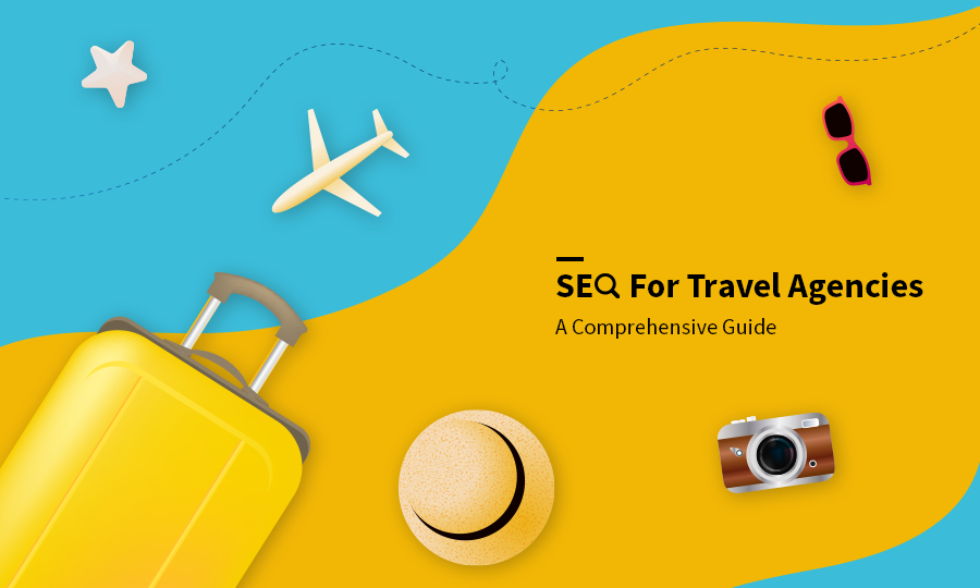 SEO for Travel Agencies: A Comprehensive Guide