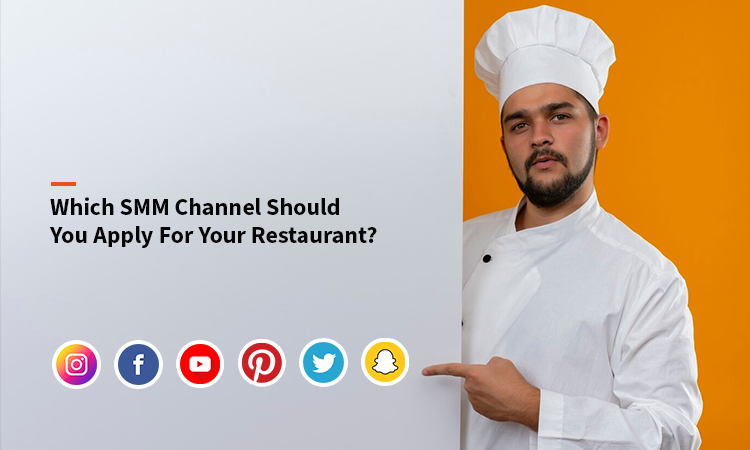 Which SMM Channel Should You Apply for Your Restaurant?