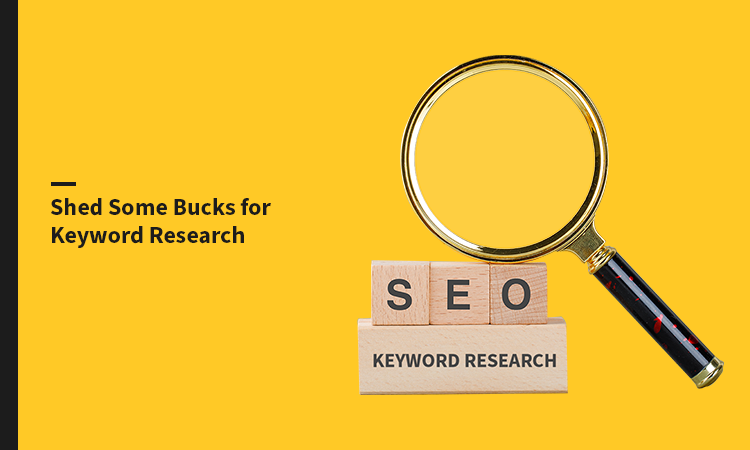 Shed Some Bucks for Keyword Research