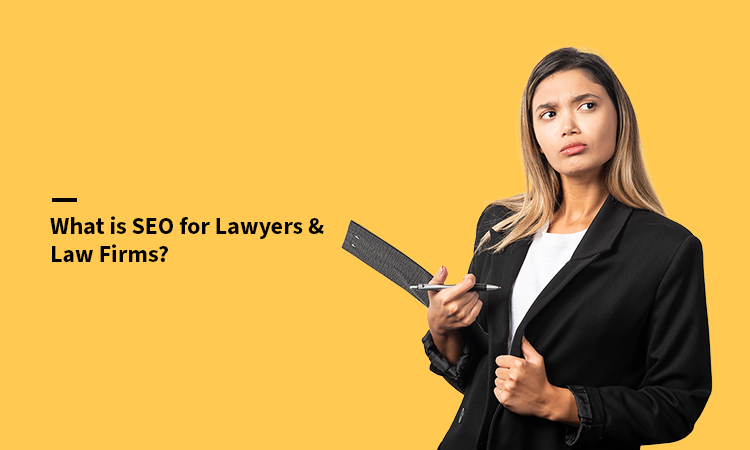 What is SEO for Lawyers & Law Firms?