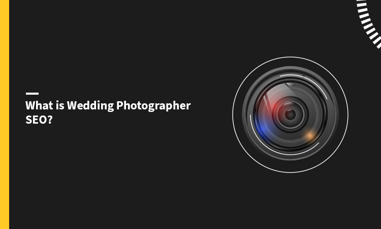 What is Wedding Photographer SEO?