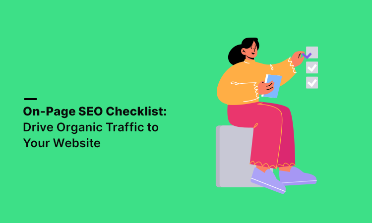 On-Page SEO Checklist: Drive Organic Traffic to Your Website