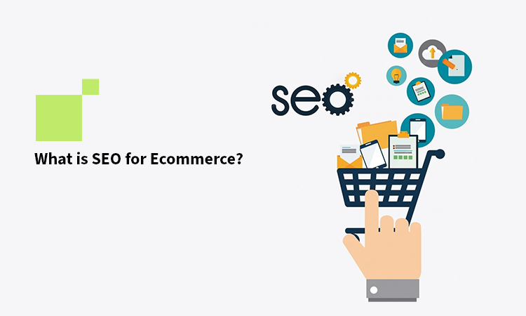 What is SEO for Ecommerce?