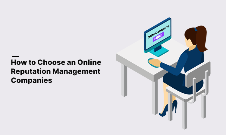 How to Choose an Online Reputation Management Companies