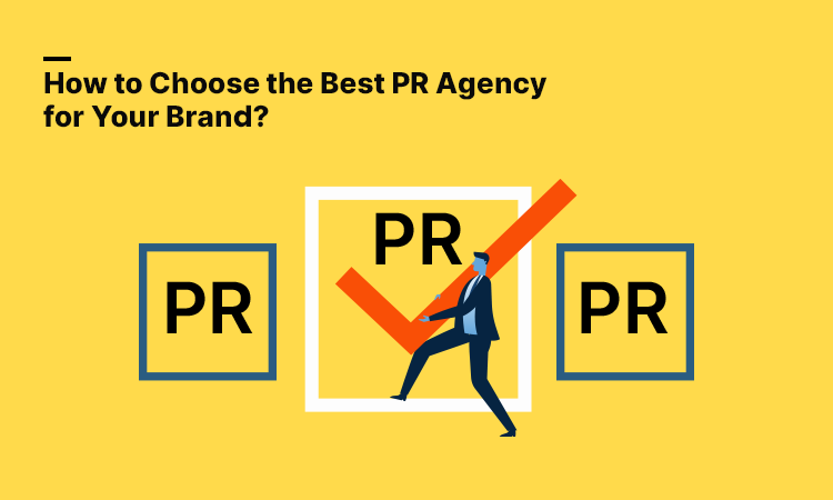 How to Choose the Best PR Agency for Your Branԁ?