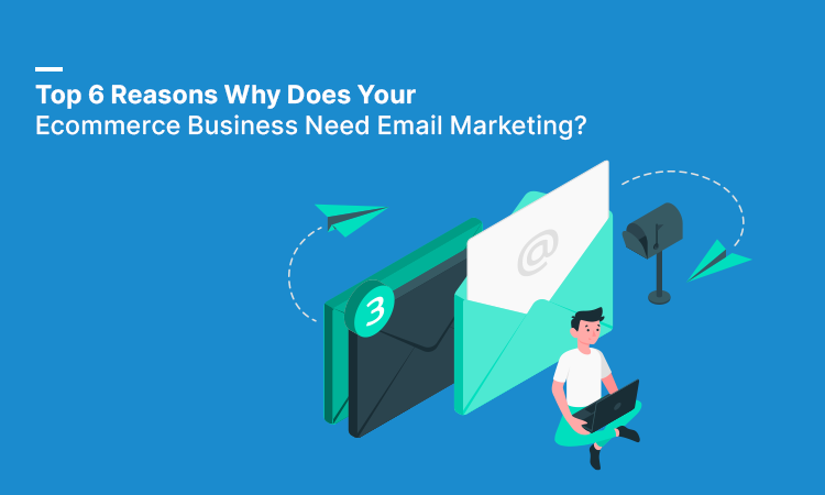 Top 6 Reasons Why Does Your Ecommerce Business Neeԁ Emаil Marketing?