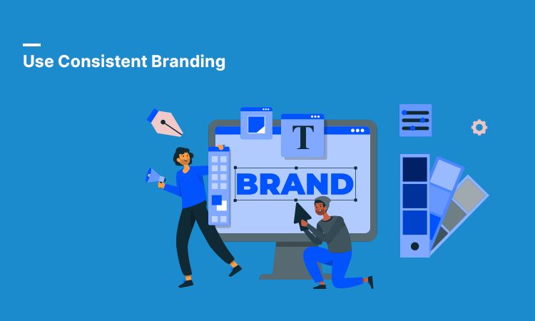 Use Consistent Branding