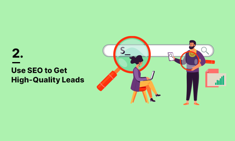 Use SEO to Get High-Quality Leads