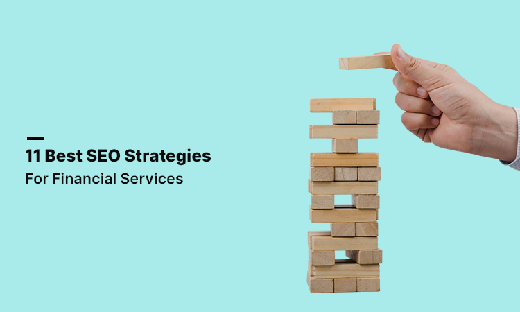 11 Best SEO Strategies for Financial Services