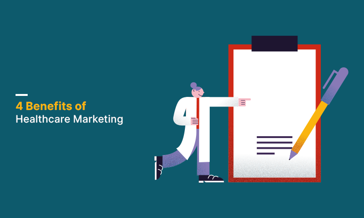 4 Benefits of Healthcare Marketing