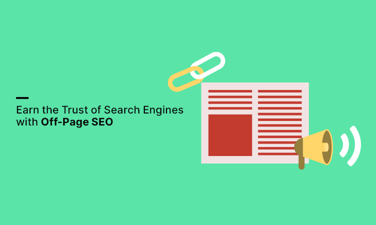 Earn the Trust of Search Engines with Off-Page SEO