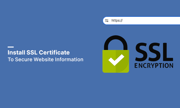 Install SSL Certificate to Secure Website Information