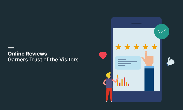 Online Reviews Garners Trust of the Visitors