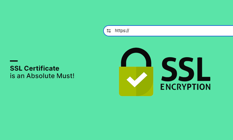 SSL Certificate is an Absolute Must!