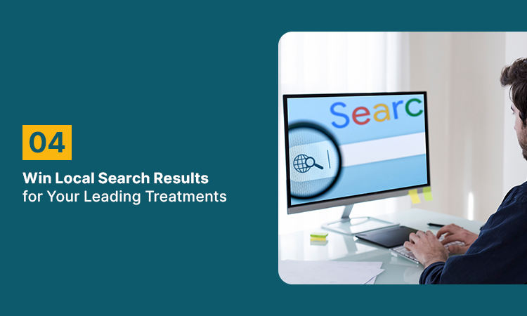 Win Local Search Results for Your Leading Treatments