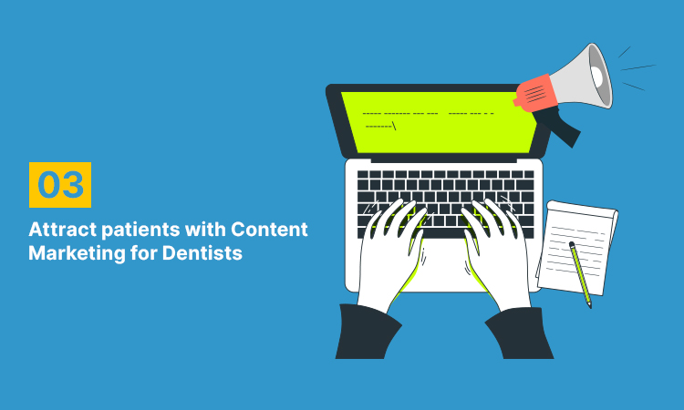 Attract patients with Content Marketing for Dentists