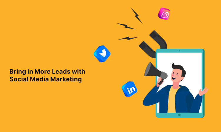 Bring in More Leads with Social Media Marketing