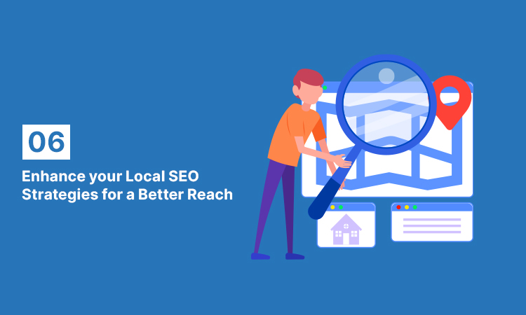 Enhance your Local SEO Strategies for a Better Reach