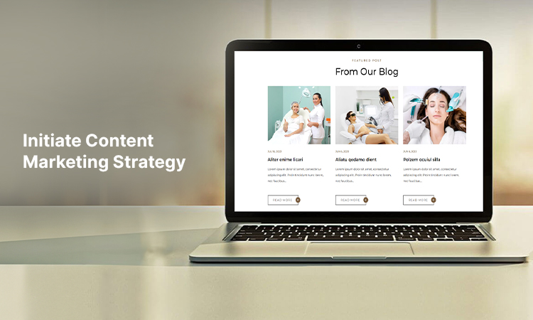 Initiate Content Marketing Strategy