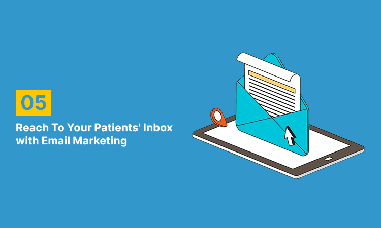 Reach To Your Patients' Inbox with Email Marketing