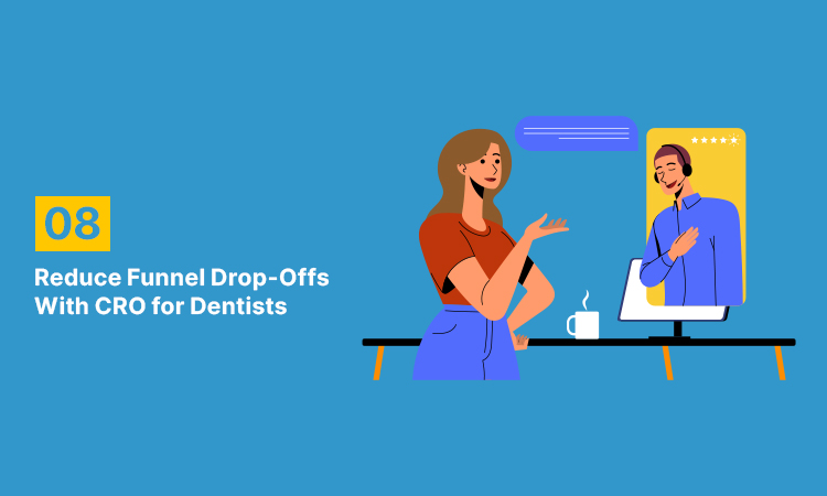 Reduce Funnel Drop-Offs With CRO for Dentists