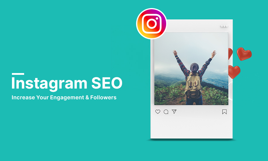 Instagram SEO: Increase Your Engagement & Followers