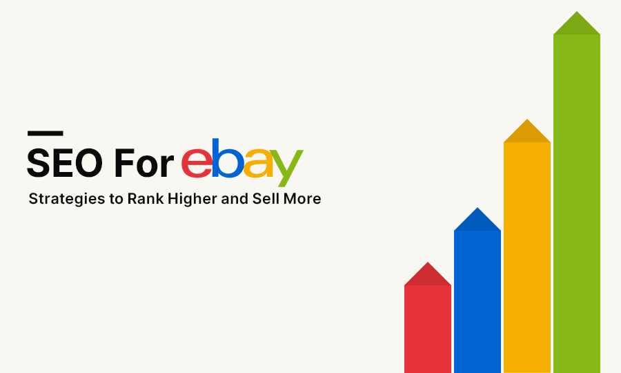 SEO for eBay: Strategies to Rank Higher and Sell More