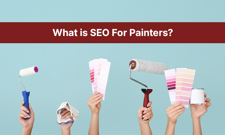 What is SEO for Painters?