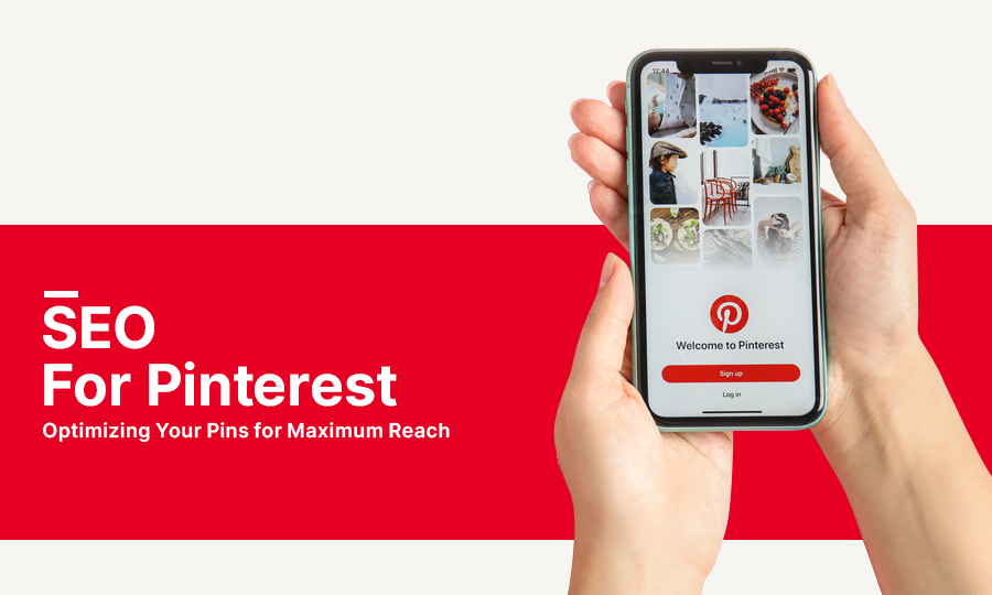 SEO for Pinterest: Optimizing Your Pins for Maximum Reach