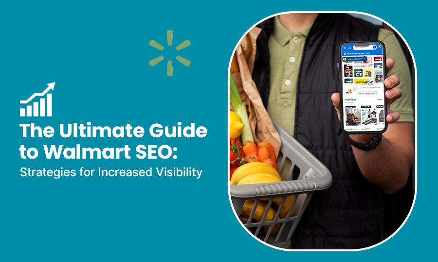 The Ultimate Guide to Walmart SEO: Strategies for Increased Visibility