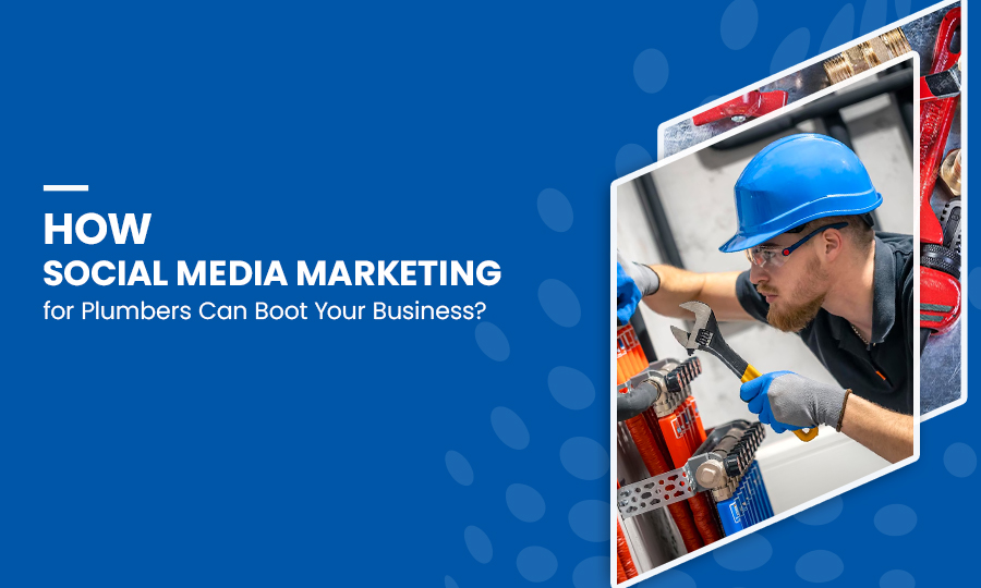 How Social Media Marketing For Plumbers Can Boot Your Business