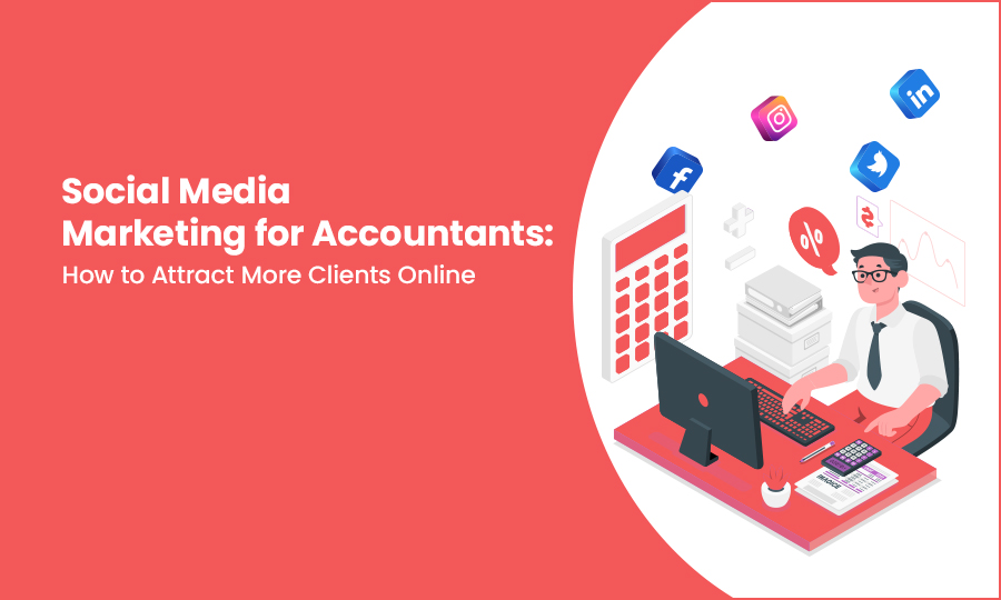 Social Media Marketing for Accountants: How to Attract More Clients Online