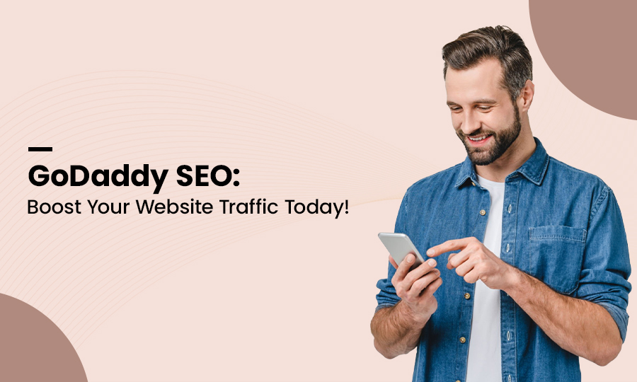 GoDaddy SEO: Boost Your Website Traffic Today!