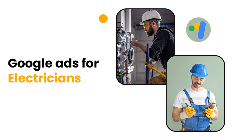 Why Are Google Ads For Electricians Important?