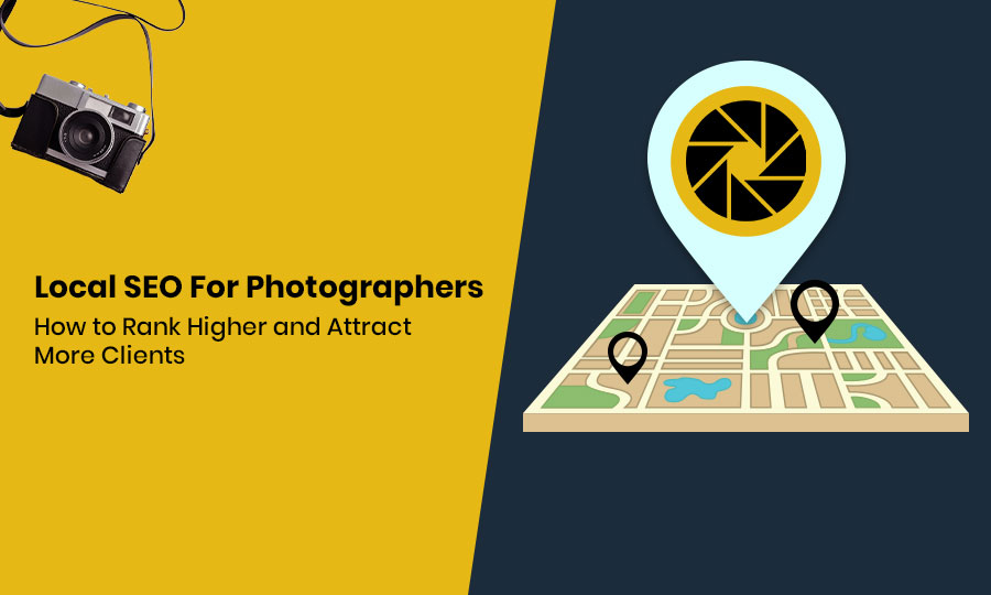 Local SEO for Photographers: How to Rank Higher and Attract More Clients