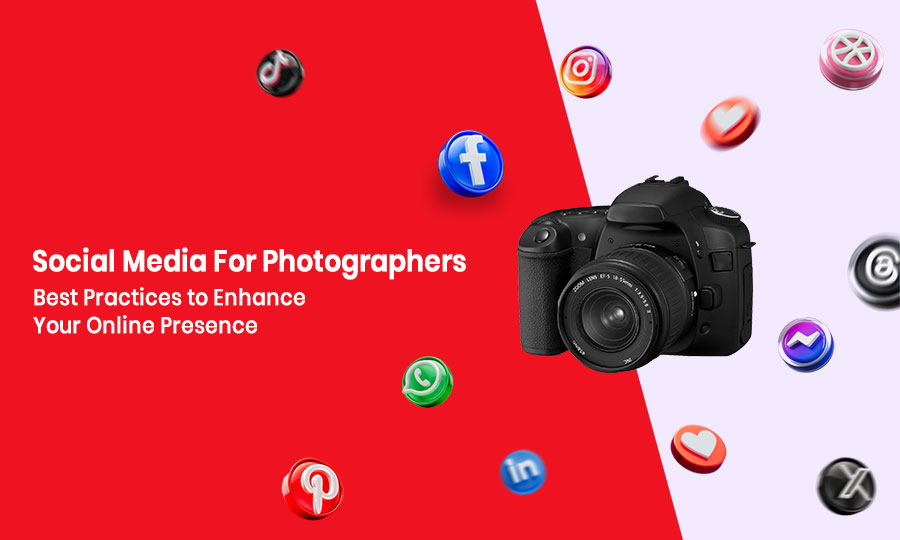 Social Media for Photographers: Best Practices to Enhance Your Online Presence